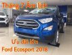 Ford EcoSport 2018 - Tháng 7 âm vẫn ầm ầm mua xe Ford Ecosport 2018 với chương trình ưu đãi cực lớn từ Ford An Đô