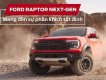 Ford Ranger Raptor 2022 - Liên hệ đặt cọc ngay hôm nay