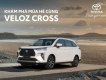 Toyota Veloz Cross 2022 - Xe giao ngay trong tháng - Giao xe tận nhà, ưu đãi cực khủng