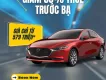 Mazda 3 2023 - GIÁNG SINH AN LÀNH, ĐÓN NGAY XẾ HIỆU  MAZDA 3 - ĐẲNG CẤP VÀ THỜI THƯỢNG - Vẻ đẹp cuốn hút từ Sedan phân khúc C